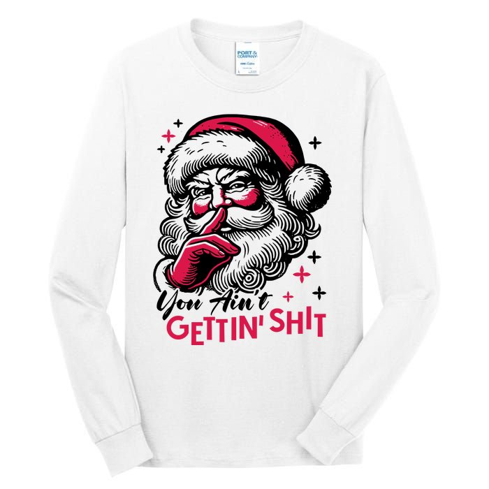 You Aint Gettin Shit Funny Santa Tall Long Sleeve T-Shirt