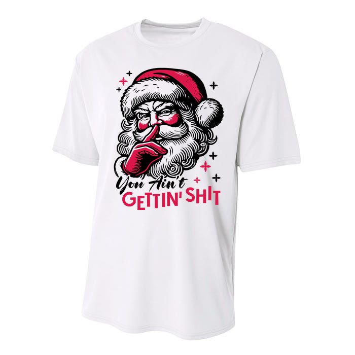 You Aint Gettin Shit Funny Santa Performance Sprint T-Shirt