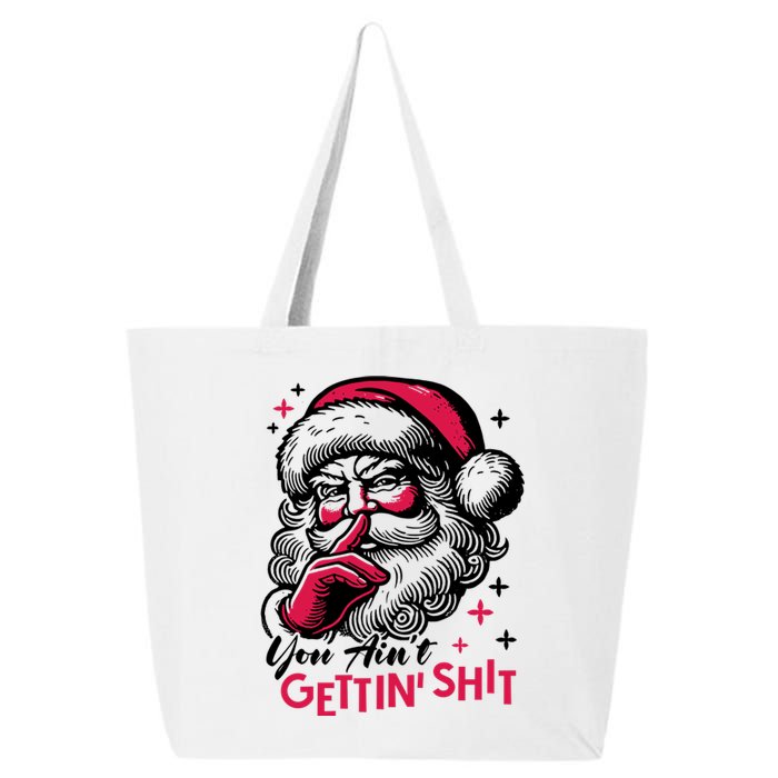 You Aint Gettin Shit Funny Santa 25L Jumbo Tote