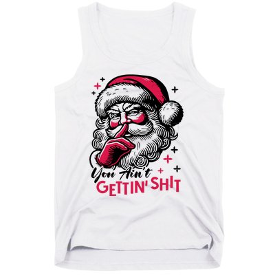 You Aint Gettin Shit Funny Santa Tank Top