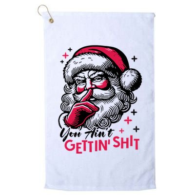 You Aint Gettin Shit Funny Santa Golf Towel