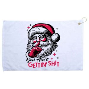 You Aint Gettin Shit Funny Santa Grommeted Golf Towel