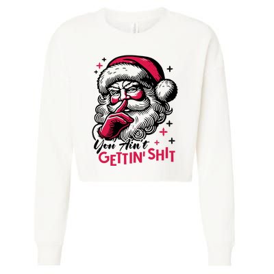 You Aint Gettin Shit Funny Santa Cropped Pullover Crew