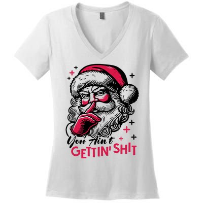 You Aint Gettin Shit Funny Santa Women's V-Neck T-Shirt