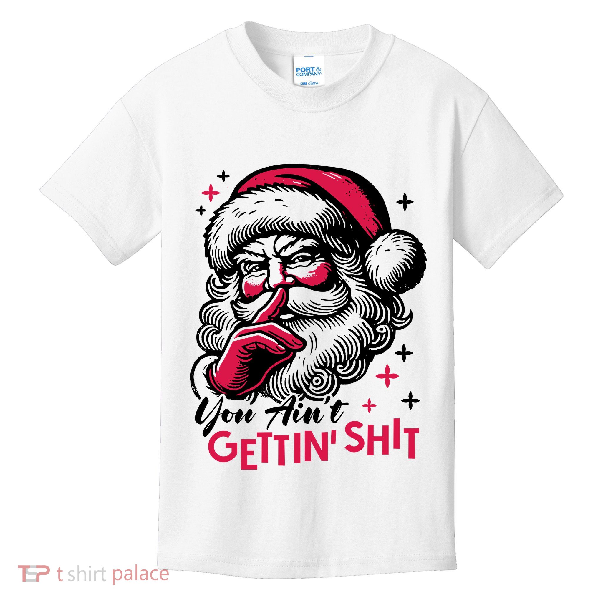 You Aint Gettin Shit Funny Santa Kids T-Shirt