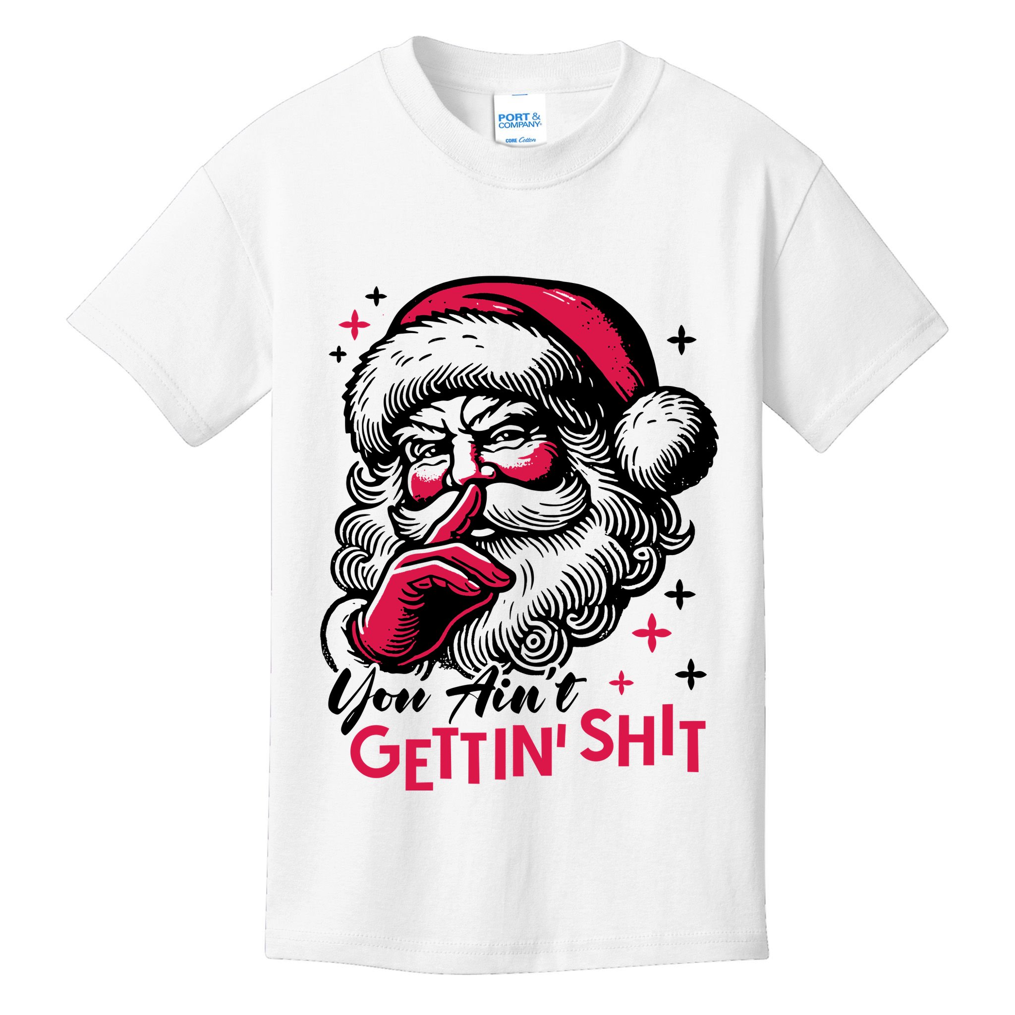 You Aint Gettin Shit Funny Santa Kids T-Shirt