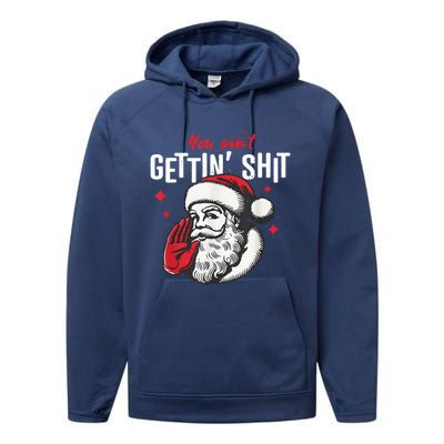 You AinT Gettin Shit Funny Santa Christmas Performance Fleece Hoodie