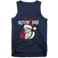 You AinT Gettin Shit Funny Santa Christmas Tank Top