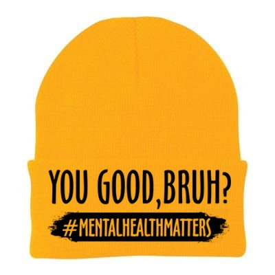 You Are Good Bruh Tal Health Matter Meaningful Gift Knit Cap Winter Beanie