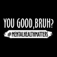 You Are Good Bruh Tal Health Matter Meaningful Gift Cooling Performance Crew T-Shirt