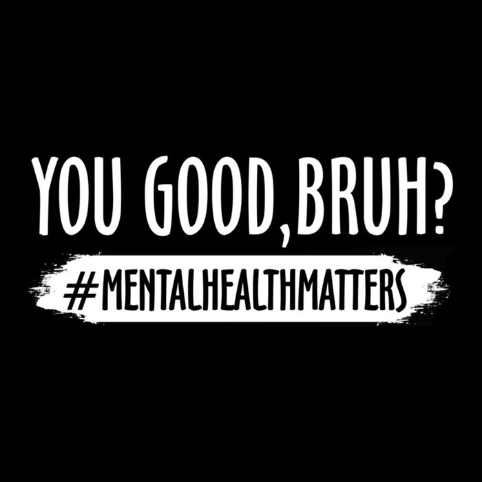 You Are Good Bruh Tal Health Matter Meaningful Gift Flat Bill Trucker Hat