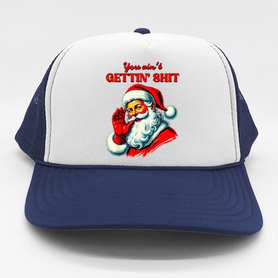 You Aint Getting Shit Funny Santa Christmas Trucker Hat