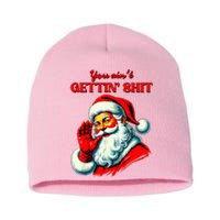 You Aint Getting Shit Funny Santa Christmas Short Acrylic Beanie