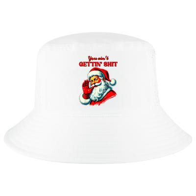 You Aint Getting Shit Funny Santa Christmas Cool Comfort Performance Bucket Hat