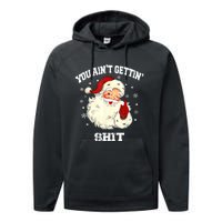 You Aint Getting Funny Christmas Performance Fleece Hoodie