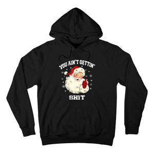 You Aint Getting Funny Christmas Hoodie