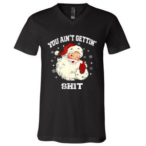 You Aint Getting Funny Christmas V-Neck T-Shirt