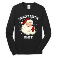 You Aint Getting Funny Christmas Tall Long Sleeve T-Shirt