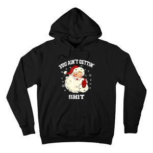 You Aint Getting Funny Christmas Tall Hoodie