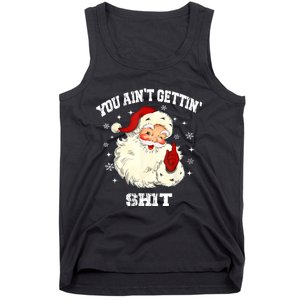 You Aint Getting Funny Christmas Tank Top