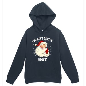 You Aint Getting Funny Christmas Urban Pullover Hoodie