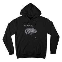 You Are Here Astronomy Galaxy Astronomer Science Fan Hoodie