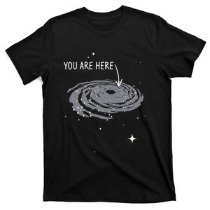 You Are Here Astronomy Galaxy Astronomer Science Fan T-Shirt