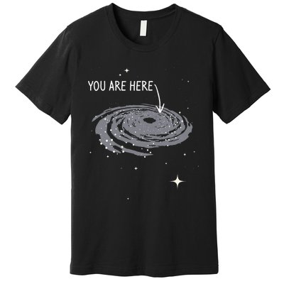 You Are Here Astronomy Galaxy Astronomer Science Fan Premium T-Shirt