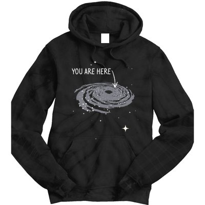 You Are Here Astronomy Galaxy Astronomer Science Fan Tie Dye Hoodie