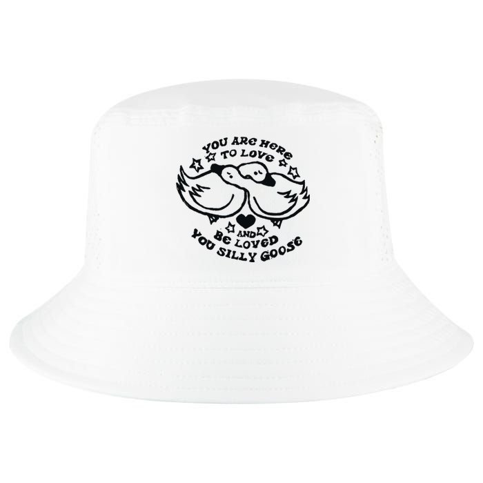 You Are Here To Love And Be Loved You Silly Goose Cool Comfort Performance Bucket Hat