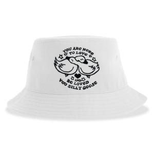 You Are Here To Love And Be Loved You Silly Goose Sustainable Bucket Hat