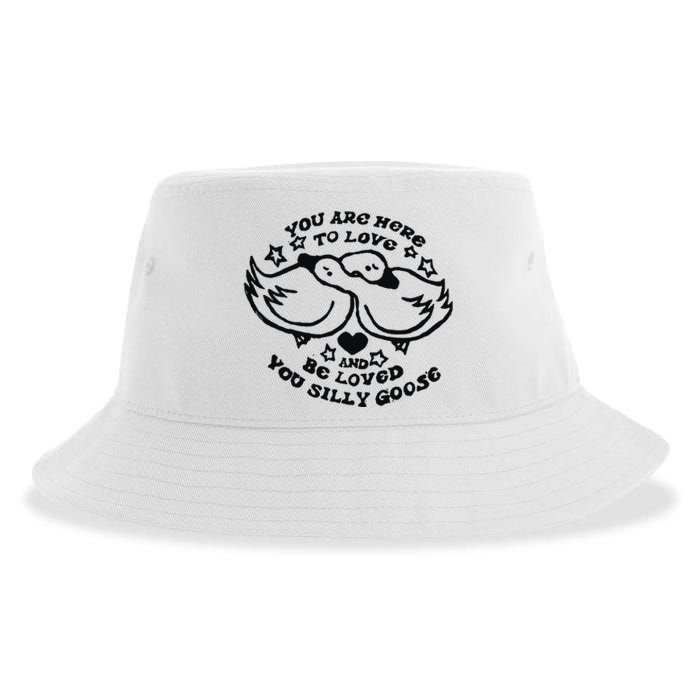 You Are Here To Love And Be Loved You Silly Goose Sustainable Bucket Hat