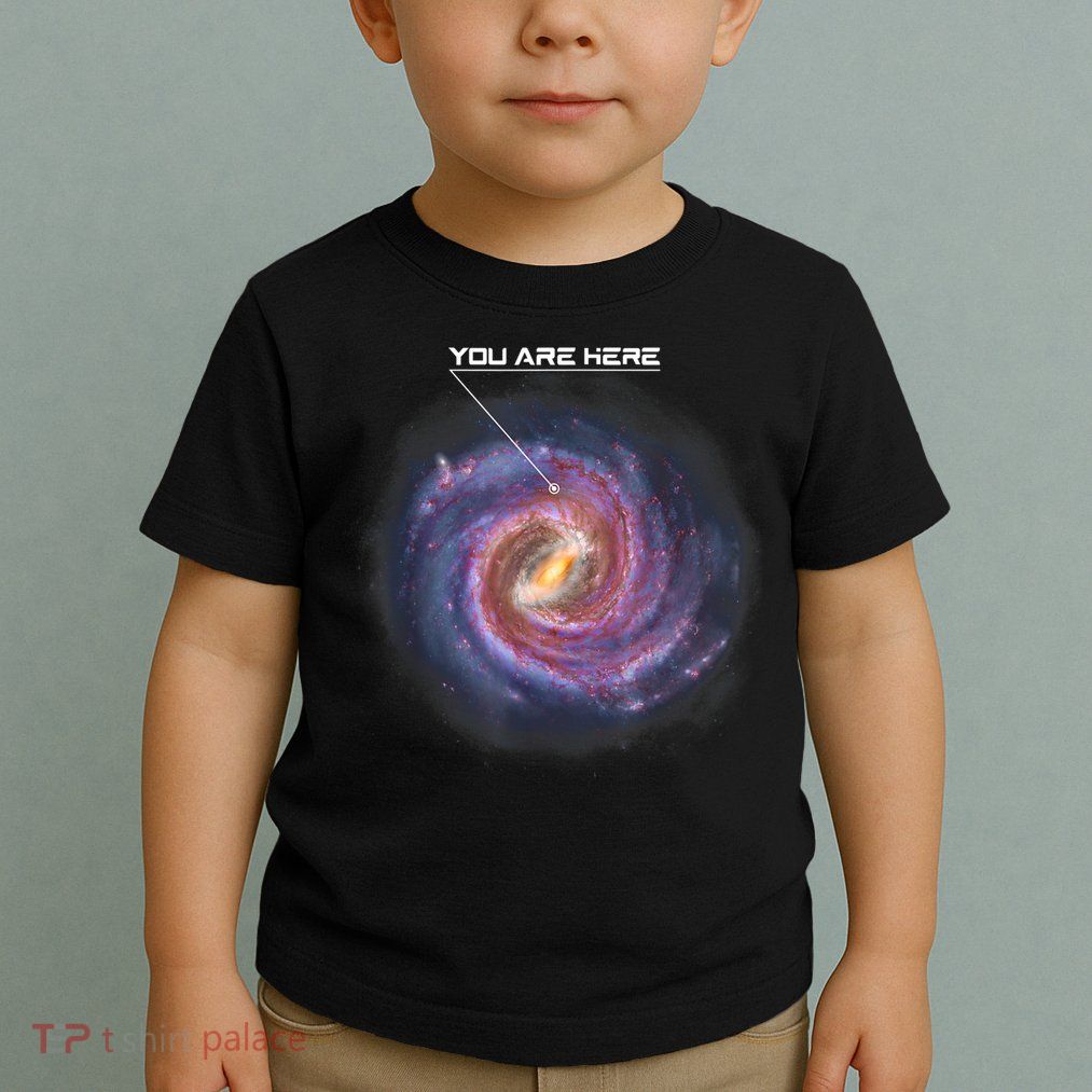 You Are Here Astronomy Milky Way Solar System Galaxy Space Toddler T-Shirt