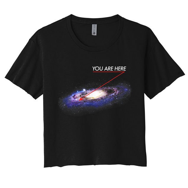 YOU ARE HERE Milky Way Galaxy Funny Outerspace Astronomy Women's Crop Top Tee