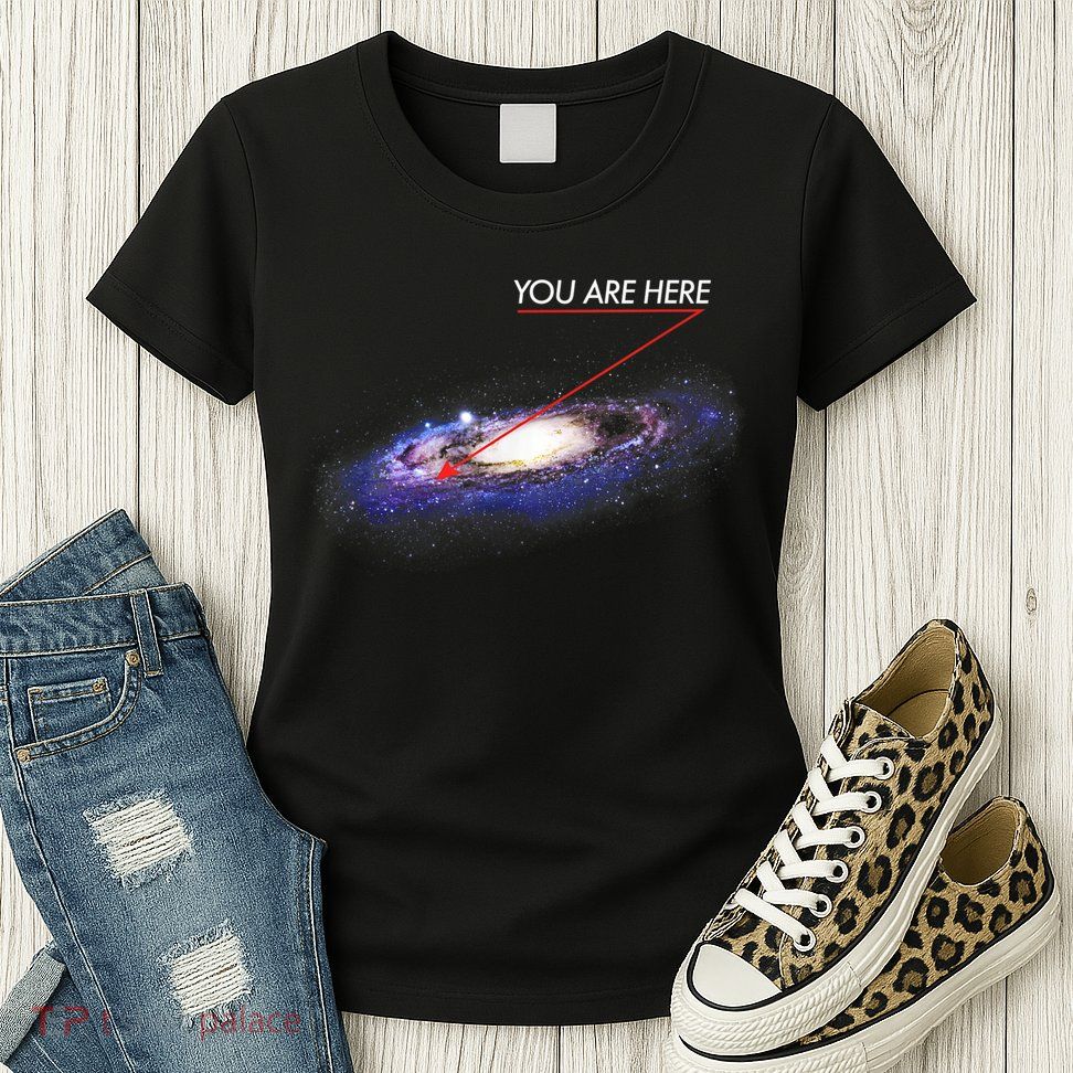 YOU ARE HERE Milky Way Galaxy Funny Outerspace Astronomy Womens T-Shirt