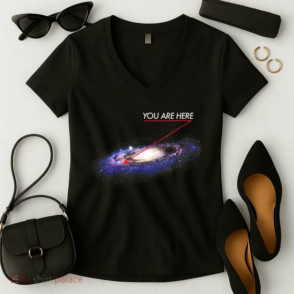 YOU ARE HERE Milky Way Galaxy Funny Outerspace Astronomy Women's V-Neck T-Shirt