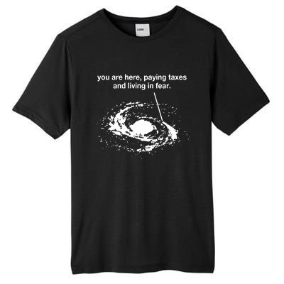 You Are Here Paying Taxes And Living In Fear Tall Fusion ChromaSoft Performance T-Shirt