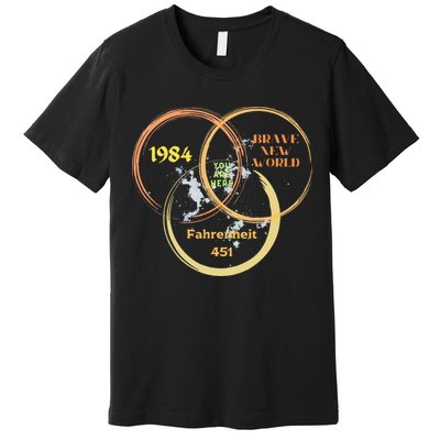 You Are Here 1984 Brave New World Dystopia Premium T-Shirt