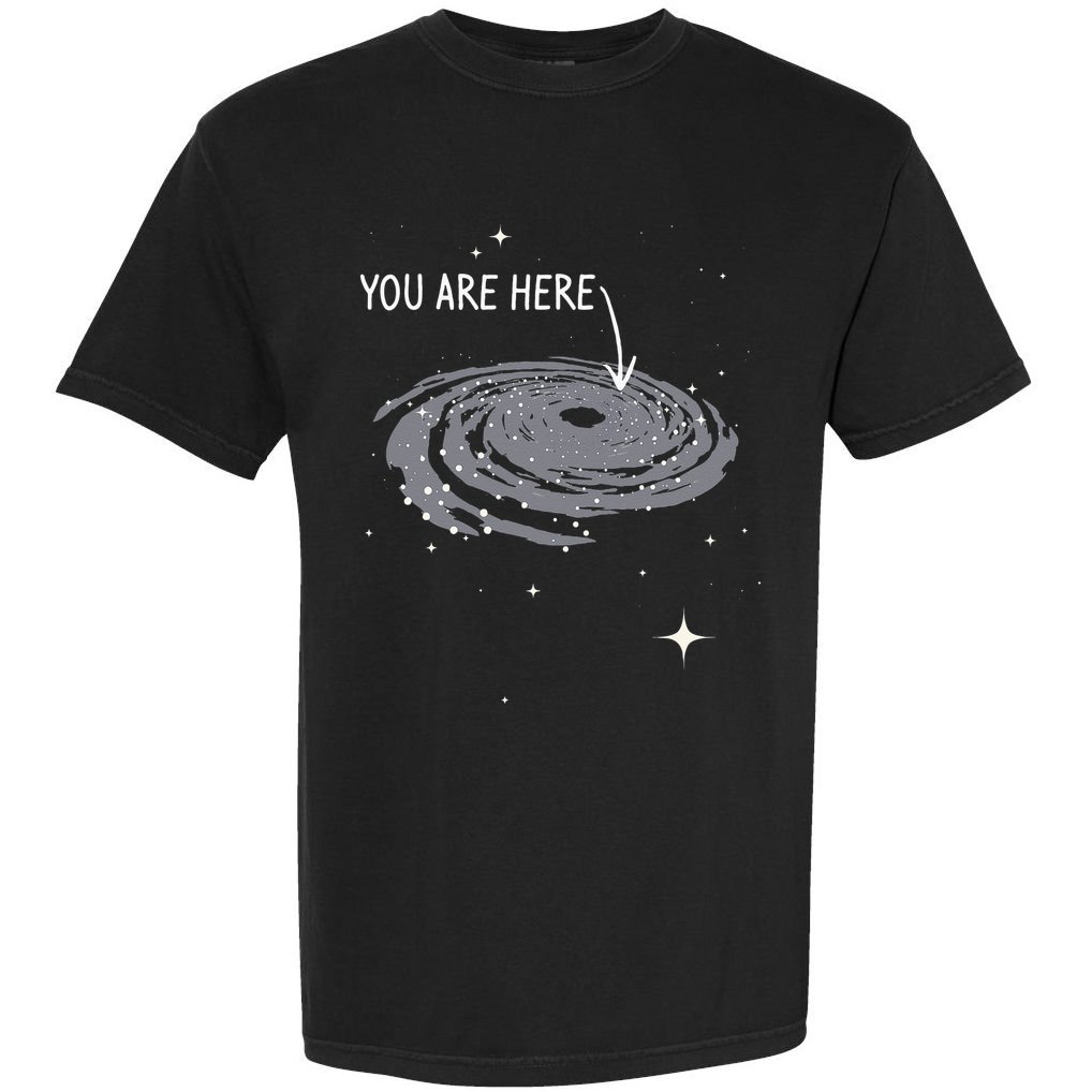 You Are Here Astronomy Galaxy Astronomer Science Fan Comfort Colors T-Shirt