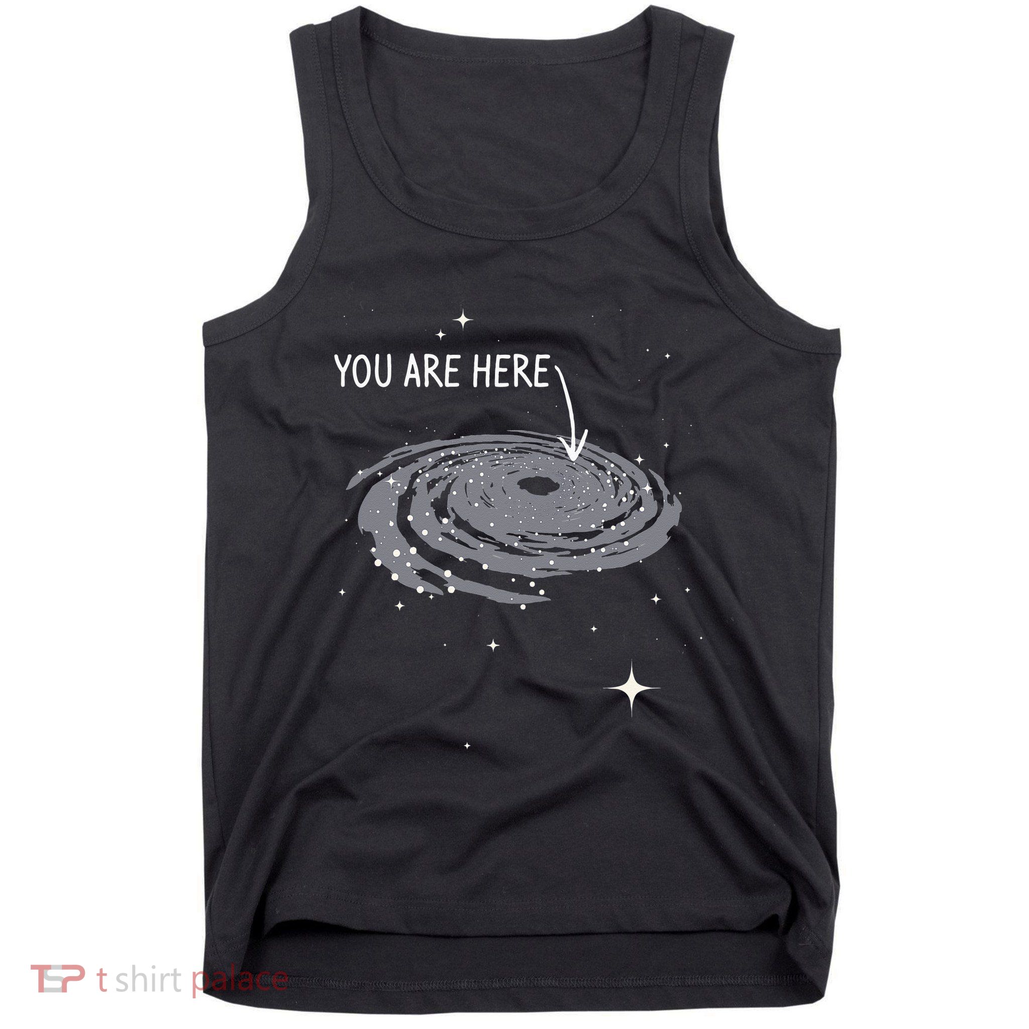 You Are Here Astronomy Galaxy Astronomer Science Fan Tank Top