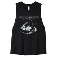 You Are Here Paying Taxes And Living In Fear Women's Racerback Cropped Tank