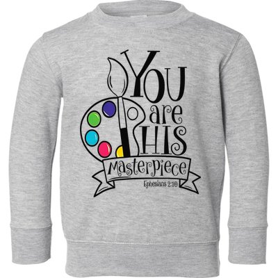 You Are His Masterpiece Christian Toddler Sweatshirt