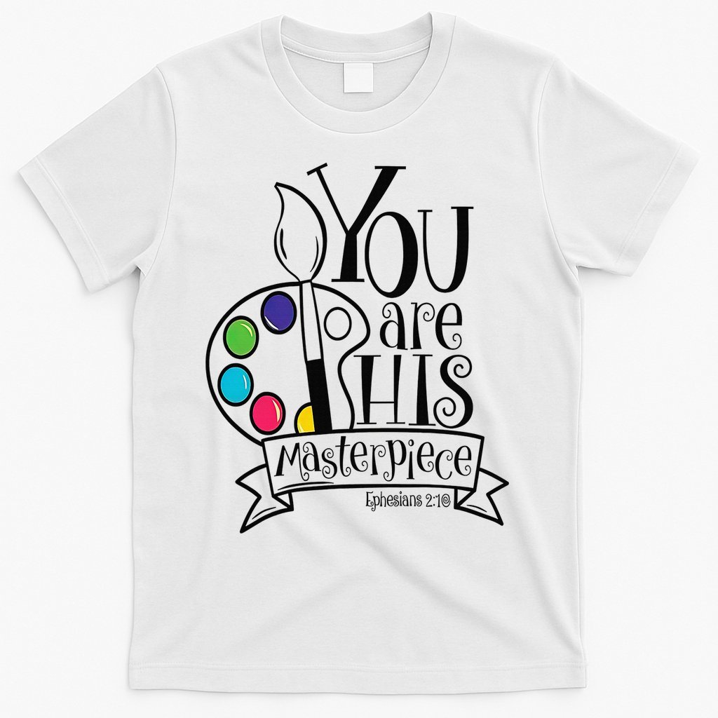 You Are His Masterpiece Christian T-Shirt