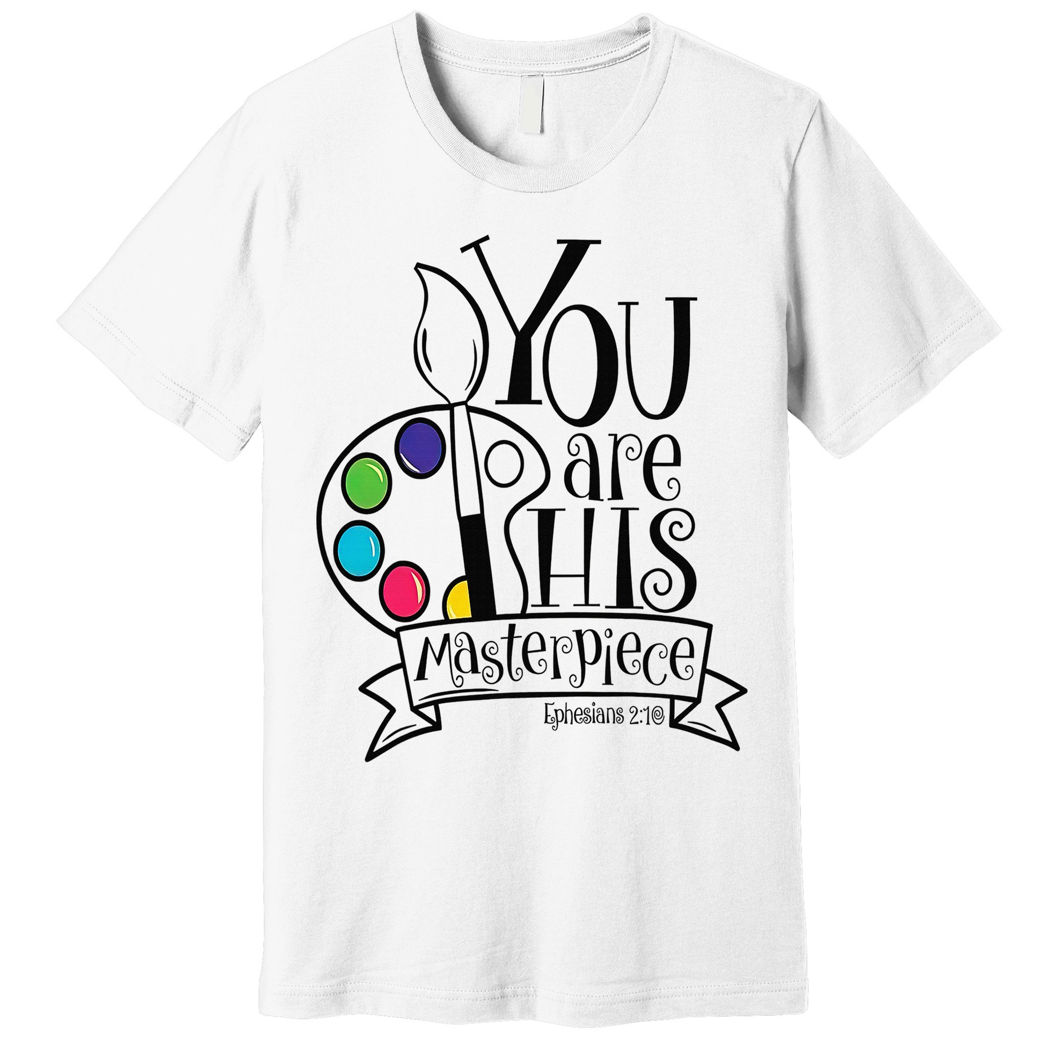 You Are His Masterpiece Christian Premium T-Shirt