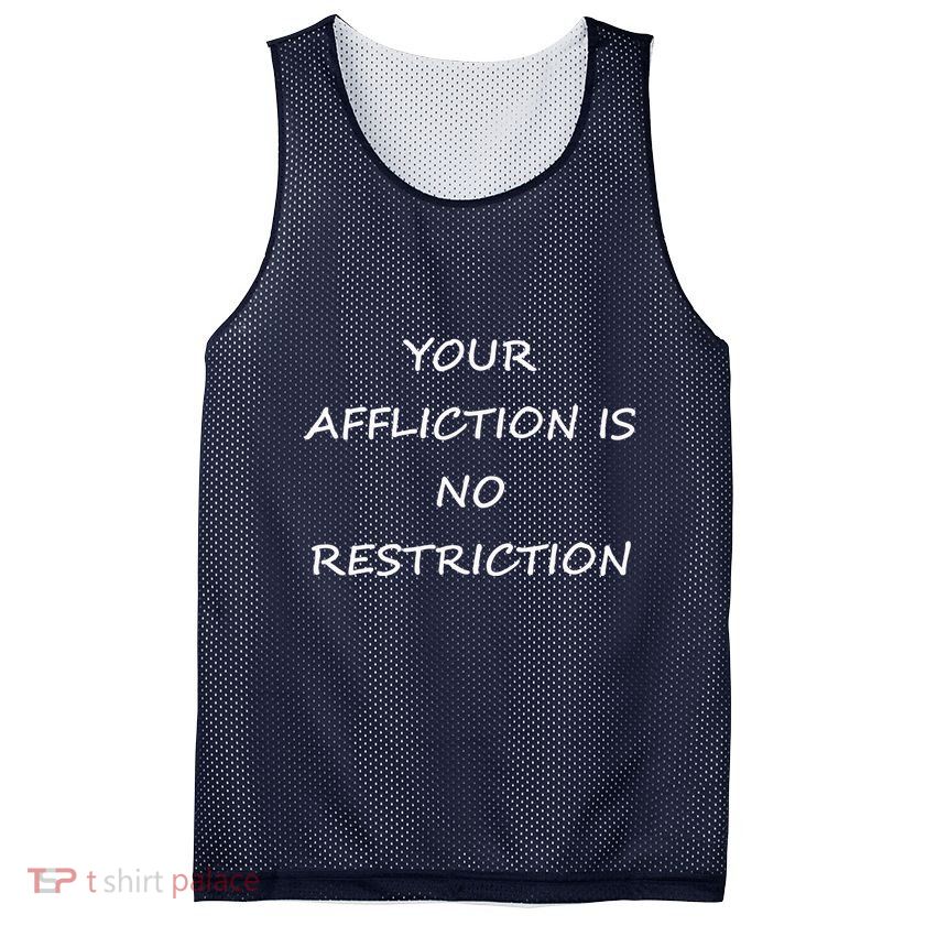 Your Affliction Is No Restrictionin Spirational Mesh Reversible Basketball Jersey Tank