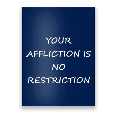 Your Affliction Is No Restrictionin Spirational Poster