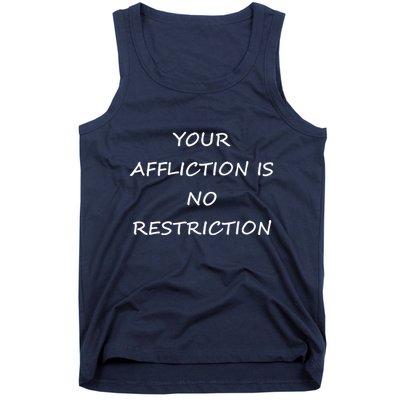 Your Affliction Is No Restrictionin Spirational Tank Top
