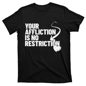 Your Affliction Is No Restriction Inspirational Motivation T-Shirt