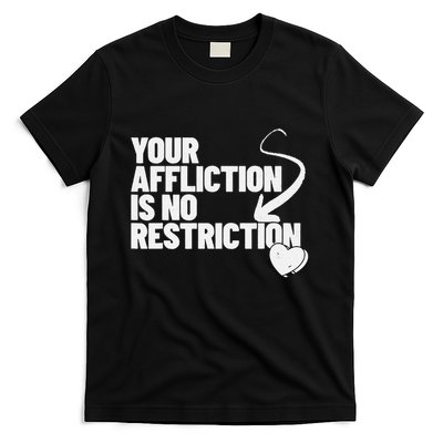 Your Affliction Is No Restriction Inspirational Motivation T-Shirt