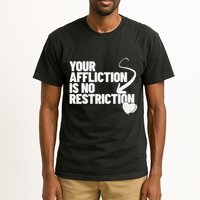 Your Affliction Is No Restriction Inspirational Motivation Tall T-Shirt
